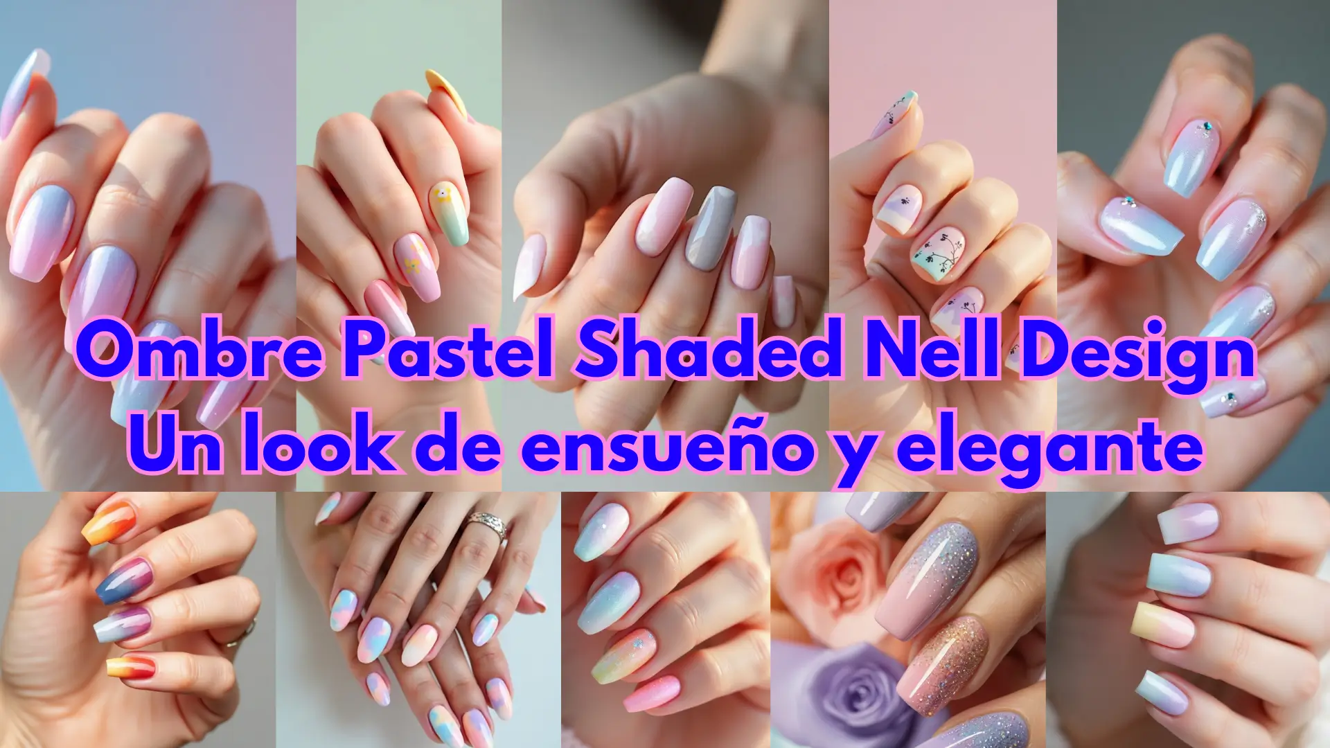 Ombre Pastel Shaded Nell Design Un look de ensueno y elegante